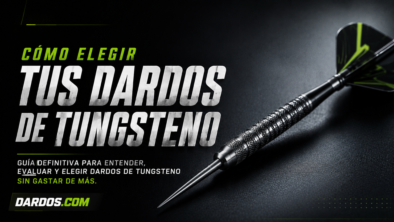 Como elegir tus dardos de tungsteno